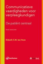 Communicatieve vaardigheden voor verpleegkundigen / Hbo, Verzenden, Gelezen, Elsbeth C.M. ten Have