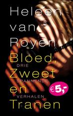 Bloed, zweet en tranen 9789049951726 Heleen van Royen, Boeken, Verzenden, Gelezen, Heleen van Royen