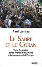 Le sabre et le Coran : Tariq Ramadan et les Freres musul..., Livres, Landau, Paul, Verzenden