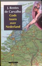 Gods toorn over Nederland 9789045009070, Boeken, Verzenden, Gelezen, J. Rentes de Carvalho