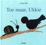 Toe maar, Ukkie 9789058382399 Coby Hol, Boeken, Prentenboeken en Plaatjesalbums, Verzenden, Gelezen, Coby Hol