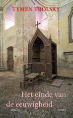 Het einde van de eeuwigheid / Het wolfsbit / 2 9789075323917, Verzenden, Gelezen, Tymen Trolsky