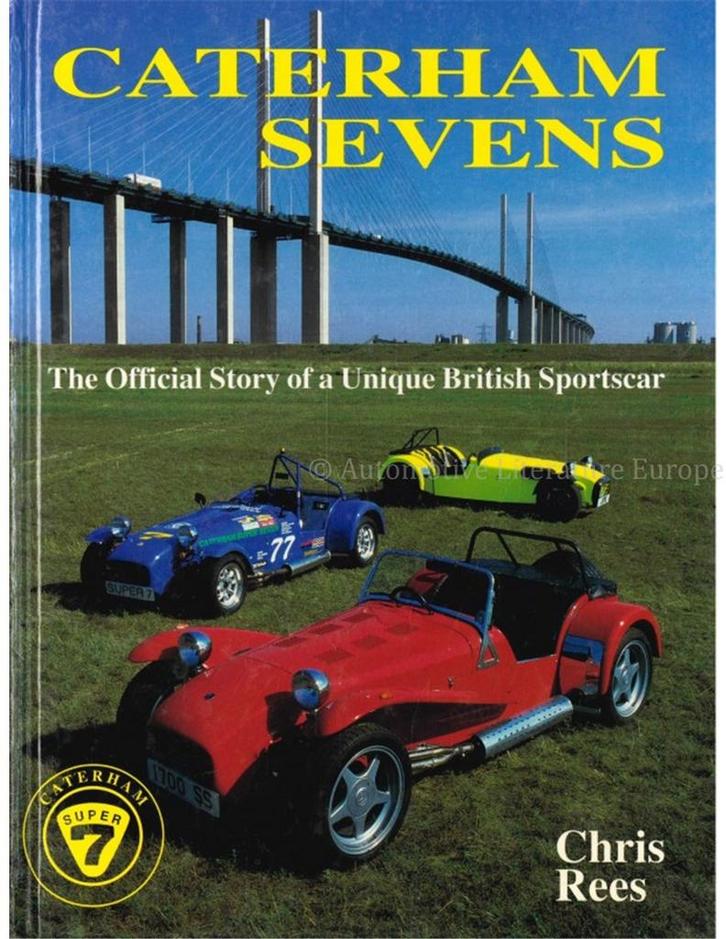 CATERHAM SEVENS, THE OFFICIAL STORY OF A UNIQUE BRITISH SP.., Boeken, Auto's | Boeken, Ophalen of Verzenden