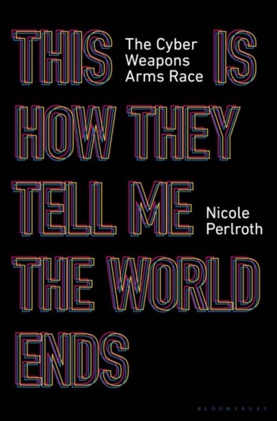 This Is How They Tell Me the World Ends The Cyberweapons, Boeken, Taal | Engels, Gelezen, Verzenden