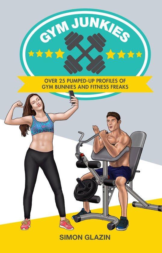 Gym Junkies: Over 25 Pumped-Up Profiles of Gym Bunnies and, Livres, Langue | Anglais, Envoi