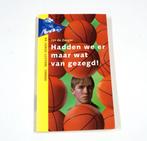 Hadden we er maar wat van gezegd! 9789001551858, Boeken, Verzenden, Gelezen, Jan de Zanger