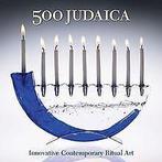 500 Judaica: Innovative Contemporary Ritual Art ...  Book, Hemachandra, Ray, Belasco, Daniel, Zo goed als nieuw, Verzenden