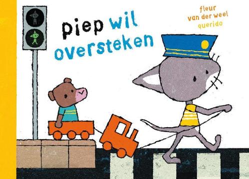 Piep wil oversteken / Piep! boekjes voor de allerkleinsten, Boeken, Kinderboeken | Baby's en Peuters, Gelezen, Verzenden