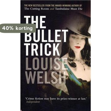 The Bullet Trick 9781841958033 Louise Welsh, Verzenden, Louise Welsh