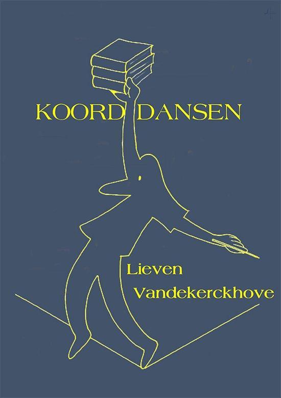 Koorddansen 9789492519757 Lieven Vandekerckhove, Boeken, Literatuur, Zo goed als nieuw, Verzenden
