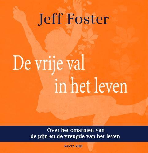De vrije val in het leven 9789088401046 Jeff Foster, Boeken, Filosofie, Gelezen, Verzenden