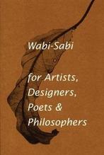 Wabi-Sabi for Artists, Designers, Poets & Philosophers, Boeken, Verzenden, Zo goed als nieuw, Leonard Koren