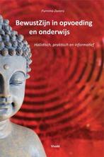 Bewustzijn in opvoeding en onderwijs - Purnima Zweers - 9789, Boeken, Verzenden, Nieuw