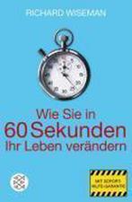 Wie Sie in 60 Sekunden Ihr Leben verändern 9783596185177, Livres, Richard Wiseman, Verzenden