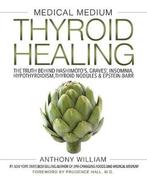 Medical Medium Thyroid Healing 9781401948368, Boeken, Anthony William, Zo goed als nieuw, Verzenden