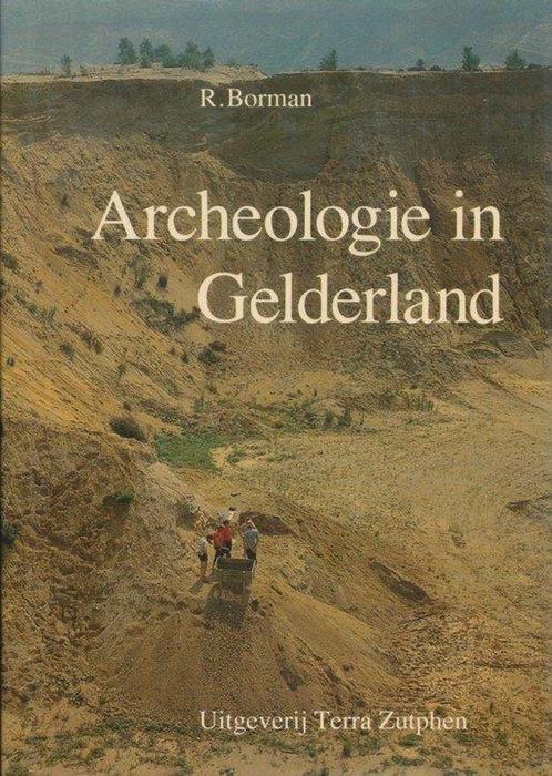 ARCHEOLOGIE IN GELDERLAND 9789062550906 Borman, Boeken, Geschiedenis | Wereld, Zo goed als nieuw, Verzenden