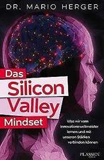 Das Silicon-Valley-Mindset: Was wir vom Innovationsweltm..., Mario Herger, Verzenden
