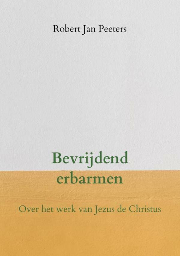 Bevrijdend erbarmen 9789403661827 Robert Jan Peeters, Boeken, Godsdienst en Theologie, Zo goed als nieuw, Verzenden