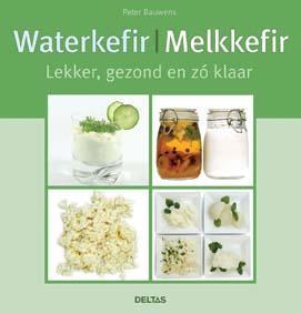 Waterkefir Melkkefir 9789044736342 Peter Bauwens, Livres, Livres de cuisine, Envoi