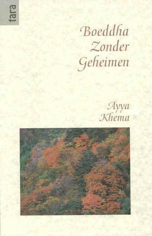 Boeddha zonder geheimen - Ayya Khema - 9789069632438 - Paper, Boeken, Esoterie en Spiritualiteit, Verzenden