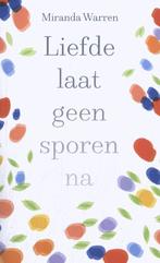 Liefde laat geen sporen na 9789493301535 Miranda Warren, Boeken, Verzenden, Gelezen, Miranda Warren
