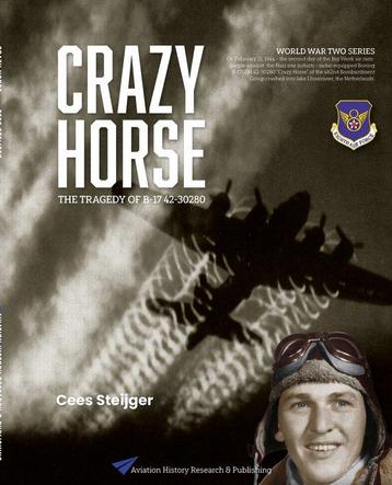 USAAF B-17 Crazy Horse 9789082632903 Cees Steijger, Verzenden, Cees Steijger