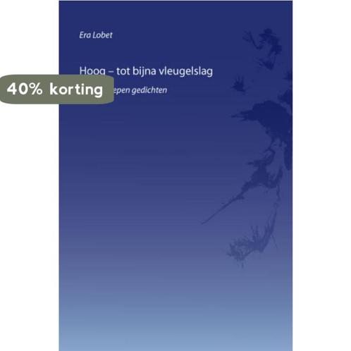 Hoog - tot bijna vleugelslag 9789085706632 Era Lobet, Boeken, Overige Boeken, Gelezen, Verzenden