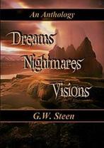 Dreams Nightmares Visions - An Anthology. Steen, W.   New.=, Verzenden, Zo goed als nieuw, Steen, G. W.