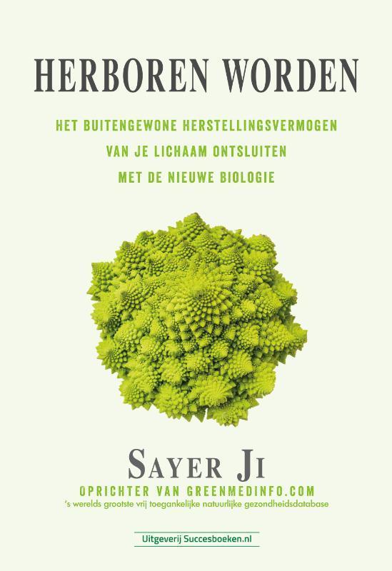 Herboren worden 9789492665492 Sayer Ji, Boeken, Gezondheid, Dieet en Voeding, Zo goed als nieuw, Verzenden