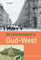 De victorie begint in Oud-West 9789064461774 Ton Heijdra, Verzenden, Gelezen, Ton Heijdra