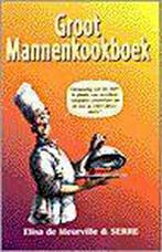 Groot mannenkookboek 9789065556271 E. de Meurville, Verzenden, E. de Meurville