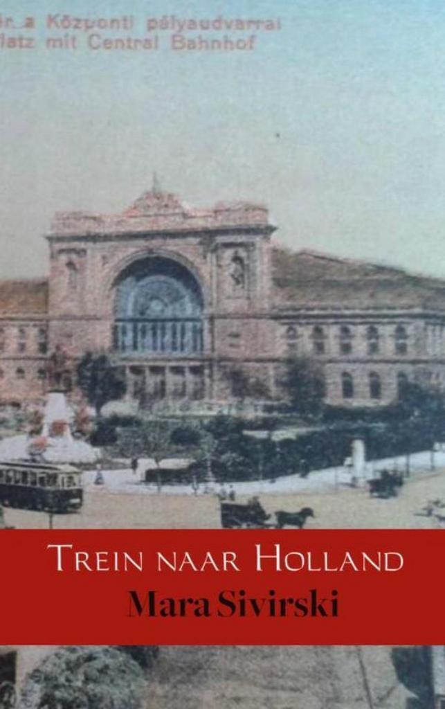Trein naar Holland 9789402136128 Mara Sivirski, Boeken, Romans, Gelezen, Verzenden