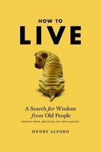 How to Live 9780446196031 Henry Alford, Verzenden, Henry Alford