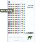 De geschiedenis van Jane Doe 9789047711117 Michael Belanger, Verzenden, Zo goed als nieuw, Michael Belanger