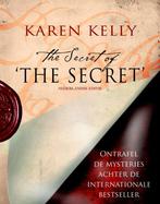 The secret of The secret 9789022549254 Karen Kelly, Boeken, Verzenden, Zo goed als nieuw, Karen Kelly