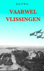 Vaarwel Vlissingen 9789402195538 Jaap de Kam, Boeken, Verzenden, Gelezen, Jaap de Kam