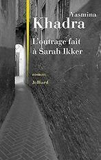 Loutrage fait à Sarah Ikker  KHADRA, Yasmina  Book, Livres, Verzenden