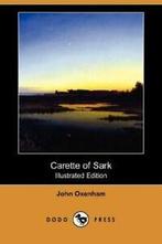 Carette of Sark (Illustrated Edition) (Dodo Press).by, Verzenden, Oxenham, John