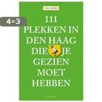 111 plekken in Den Haag die je gezien moet hebben / 111, Boeken, Verzenden, Zo goed als nieuw, Tal Maes