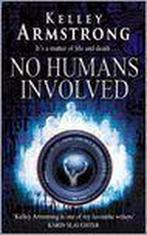 No Humans Involved 9781841493954, Boeken, Gelezen, Kelley Armstrong, K. L. Armstrong, Verzenden