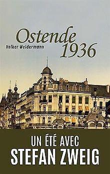 Ostende 1936 - Un été avec Stefan Zweig  Volker Weide..., Livres, Livres Autre, Envoi