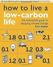 How to Live a Low-Carbon Life: The Individuals Gui...  Book, Livres, Livres Autre, Envoi