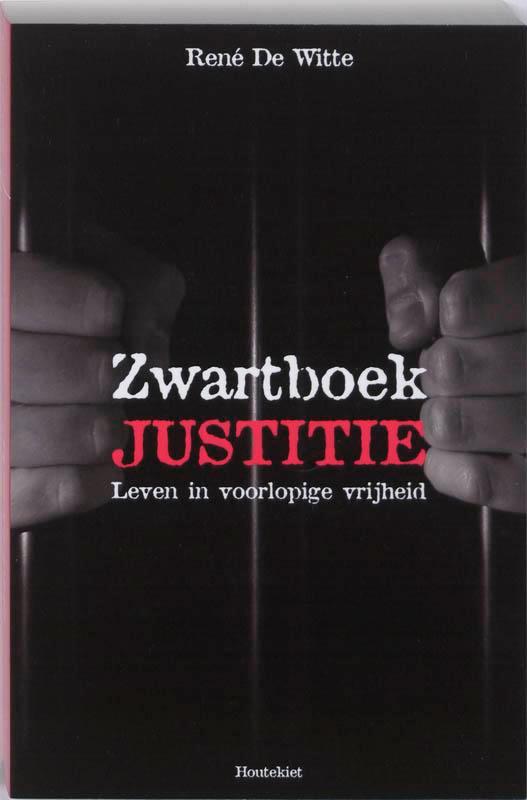 Zwartboek justitie 9789089240248 R. De Witte, Boeken, Politiek en Maatschappij, Gelezen, Verzenden