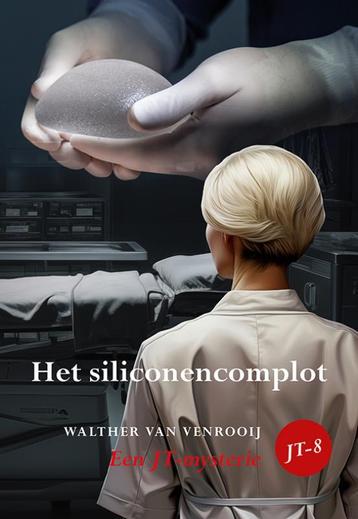 Het siliconencomplot / JT-mysterie / 8 9789463656061, Verzenden, Walther van Venrooij