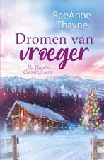 Dromen van vroeger / Hopes Crossing / 3 9789402711516, Boeken, Romans, Verzenden, Gelezen, RaeAnne Thayne