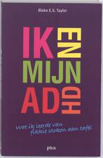 Ik en mijn ADHD 9789077671429 Blake E.S. Taylor, Verzenden, Gelezen, Blake E.S. Taylor