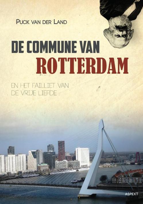 De Commune van Rotterdam 9789463381031, Boeken, Hobby en Vrije tijd, Gelezen, Verzenden