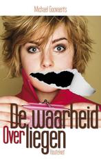 De waarheid over liegen 9789089241337 Michael Goovaerts, Livres, Verzenden, Michael Goovaerts