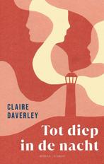 Tot diep in de nacht 9789403106427 Claire Daverley, Boeken, Verzenden, Gelezen, Claire Daverley