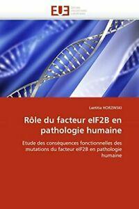 Role du facteur eif2b en pathologie humaine. HORZINSKI-L, Livres, Livres Autre, Envoi